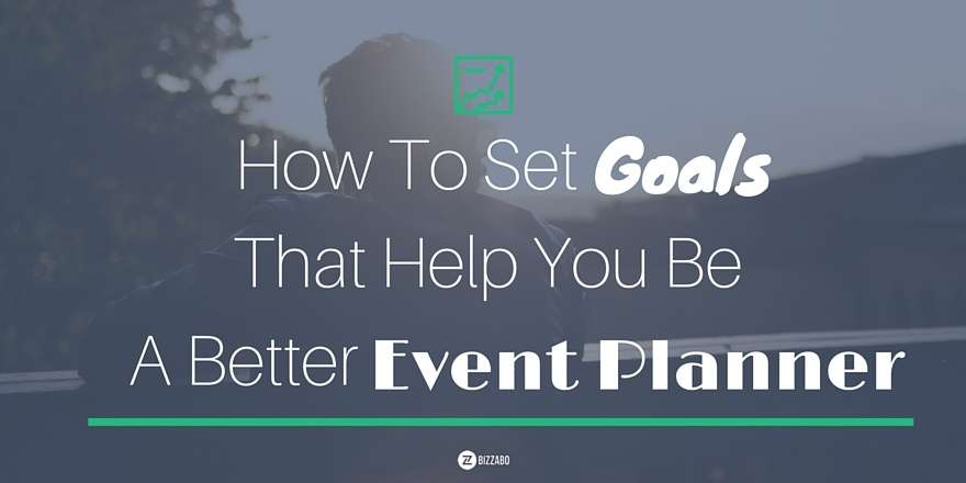 How To Set Event Planning Goals To Achieve Success